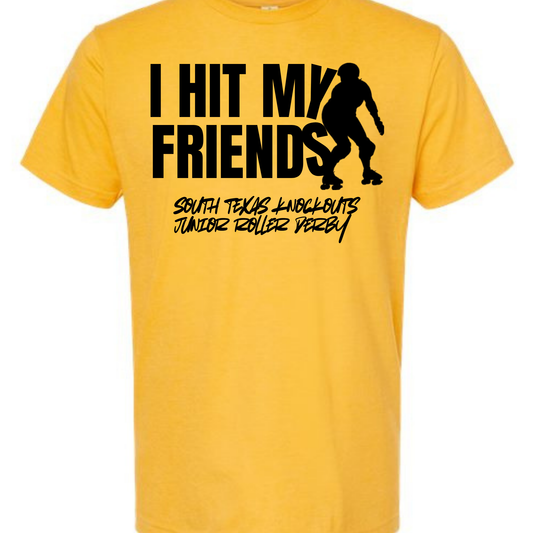 "I Hit My Friends" – South Texas Junior Roller Derby Tee