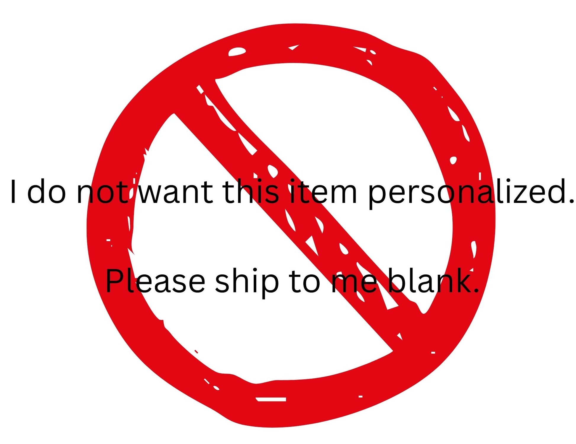 Red prohibition sign with text requesting item to be shipped blank