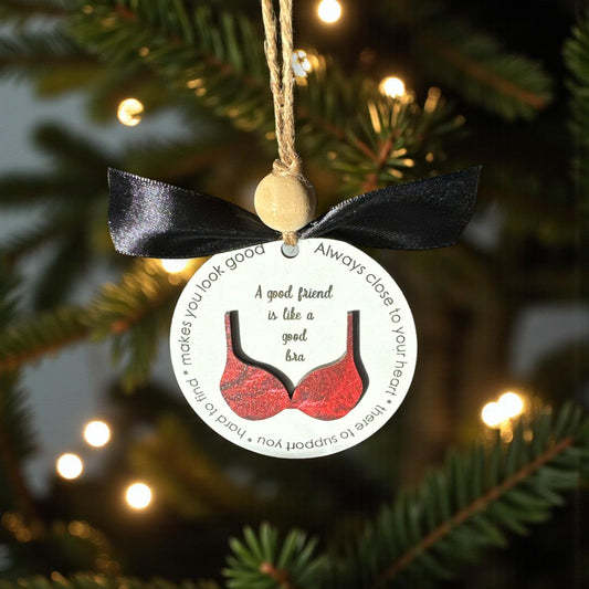 A Good Friend Is Like a Bra – Funny Best Friend Gift, Galentine’s Day, Friendship Christmas Ornament