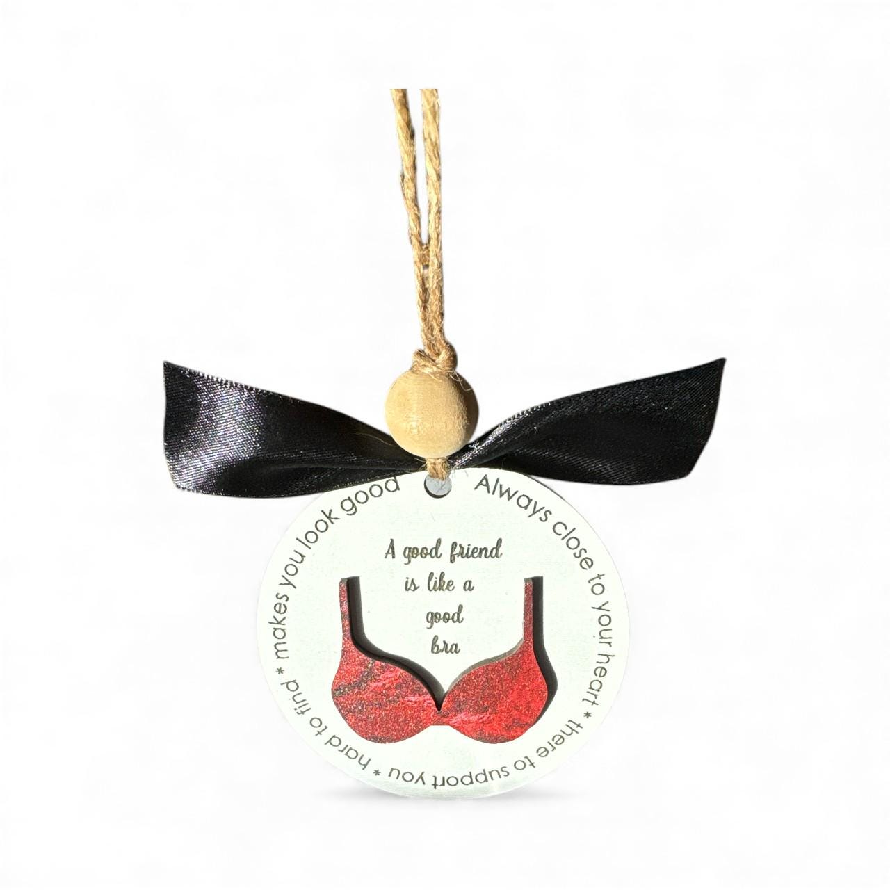 A Good Friend Is Like a Bra – Funny Best Friend Gift, Galentine’s Day, Friendship Christmas Ornament